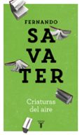 CRIATURAS DEL AIRE de SAVATER, FERNANDO 