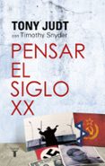 PENSAR EL SIGLO XX de JUDT, TONY 