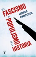 DEL FASCISMO AL POPULISMO EN LA HISTORIA de FINCHELSTEIN, FEDERICO 