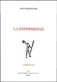 LA ENFERMEDAD (PREMIO ADONAIS 2004) di MARTINEZ ROS, JOSE 