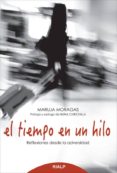 EL TIEMPO EN UN HILO: REFLEXIONES DESDE LA ADVERSIDAD di MORAGAS, MARUJA 