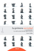 LA PRIMERA SOCIEDAD. EL MATRIMONIO Y LA RESTAURACIN DEL ORDEN SO CIAL de HAHN, SCOTT 
