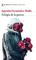TRILOGA DE LA GUERRA (PREMIO BIBLIOTECA BREVE) de FERNANDEZ MALLO, AGUSTIN 
