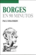 BORGES EN 90 MINUTOS de STRATHERN, PAUL 