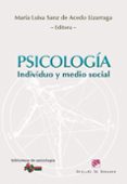 PSICOLOGIA, INDIVIDUO Y MEDIO SOCIAL di SANZ DE ACEDO LIZARRAGA, MARIA LUISA 