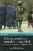 GENERO, CONFLICTOS ARMADOS Y SEGURIDAD: LA ASESORIA DE GENERO EN OPERACIONES di ROBLES CARRILLO, MARGARITA A. 