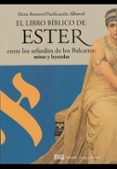EL LIBRO BBLICO DE ESTER ENTRE LOS SEFARDES DE LOS BALCANES: MI TOS Y LEYENDAS di VV.AA