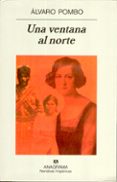 UNA VENTANA AL NORTE de POMBO, ALVARO 