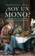 SOY UN MONO? de AYALA, FRANCISCO J. 