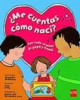 ME CUENTAS COMO NACI?: CON TODO EL AMOR DE PAPA Y MAMA de PETTY, KATE 