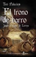 EL TRONO DEL BARRO de PALACIOS, TEO 