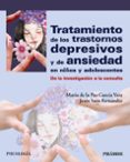 TRATAMIENTO DE LOS TRASTORNOS DEPRESIVOS Y DE ANSIEDAD EN NIOS Y ADOLESCENTES de GARCIA-VERA, MARIA PAZ SANZ FERNANDEZ, JESUS 
