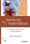 AVENTURAS MATEMATICAS: UNA VENTANA HACIA EL CAOS Y OTROS EPISODIOS di GUZMAN OZAMIZ, MIGUEL DE 