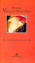 EL ESTRANGULADOR de VAZQUEZ MONTALBAN, MANUEL 