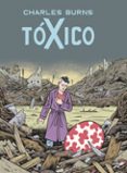 TOXICO (X ED OUT) de BURNS, CHARLES 