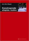 CONSTRUYENDO UTOPIAS REALES de WRIGHT, ERIK OLIN 