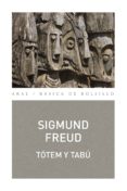 TOTEM Y TABU: ALGUNAS CONCORDANCIAS ENTRE LA VIDA ANIMICA DE LOS SALVAJES Y LA DE LOS NEUROTICOS de FREUD, SIGMUND 