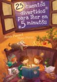 25 CUENTOS DIVERTIDOS PARA LEER EN 5 MINUTOS de PUNSET, ANA  PEREZ, MONI 