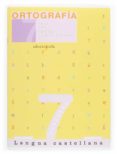 ORTOGRAFIA CUADERNO LENGUA CASTELLANA N 7 di VV.AA. 