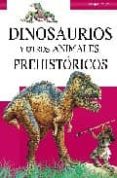 DINOSAURIOS Y OTROS ANIMALES PREHISTORICOS de HARRIS, NICHOLAS 