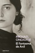 EL FANTASMA DE ANIL de ONDAATJE, MICHAEL 