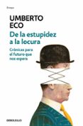 DE LA ESTUPIDEZ A LA LOCURA de ECO, UMBERTO 