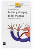 ANDRES Y EL ESPEJO DE LAS MUECAS de MARQUEZ, EDUARD 