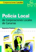 POLICIA LOCAL DE CANARIAS: SUPUESTOS PRACTICOS di VV.AA. 