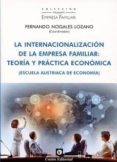 LA INTERNACIONALIZACIN DE LA EMPRESA FAMILIAR: TEORA Y PRCTICA ECONMICA de NOGALES LOZANO, FERNANDO 
