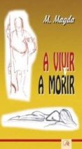 A VIVIR Y A MORIR di LIVIANO, M ANTONIA 
