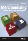 MERCHANDISING: TEORIA, PRACTICA Y ESTRATEGIA de PALOMARES BORJA, RICARDO 