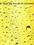 EL LIBRO DE ORO DE LA CERVEZA di VV.AA. 
