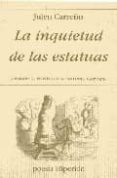 LA INQUIETUD DE LAS ESTATUAS di CARREO , JULIAN 