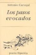 LOS PASOS EVOCADOS de CARVAJAL, ANTONIO 