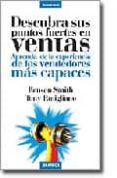 DESCUBRA SUS PUNTOS FUERTES EN VENTAS: APRENDA DE LA EXPERIENCIA DE LOS VENDEDORES MAS CAPACES de SMITH, BENSON  RUTIGLIANO, TONY 