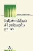 EL SUBJUNTIVO EN HISTORIA DE GRAMATICA ESPAOLA (1771-1973) di ZAMORANO AGUILAR, ALFONSO 