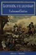 LA INVASION, O EL LOCO YEGOFR de CHATRIAN, ALEXANDRE  ERCKMANN, EMILE 