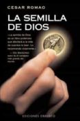 LA SEMILLA DE DIOS de ROMAO, CESAR 