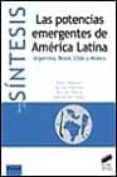 LAS POTENCIAS EMERGENTES DE AMERICA LATINA: ARGENTINA, BRASIL, CH ILE Y MEXICO di VV.AA. 