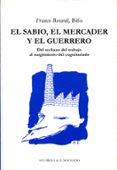 EL SABIO, EL MERCADER Y EL GUERRERO de BIFO BERARDI, FRANCO 
