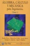 ALGEBRA CALCULO Y MECANICA PARA INGENIEROS I di CHECA MARTINEZ, EMILIO 