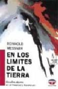 EN LOS LIMITES DE LA TIERRA: (DESAFIOS ALPINOS HIMALAYA-KARAKORUM ) de MESSNER, REINHOLD 