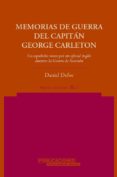 MEMORIAS DE GUERRA DEL CAPITAN GEORGE CARLETON: LOS ESPAOLES VIS TOS POR UN OFICIAL INGLES DURANTE LA GUERRA DE SUCESION de DEFOE, DANIEL 