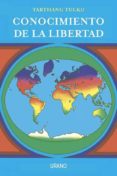 CONOCIMIENTO DE LA LIBERTAD de TULKU, TARTHANG 