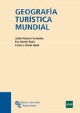 GEOGRAFIA TURISTICA MUNDIAL de ALONSO FERNANDEZ, JULIAN  PARDO ABAD, CARLOS J. 