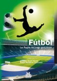 FUTBOL: LAS REGLAS DEL JUEGO PARA TODOS di BLINDA, ERNESTO ANGEL 