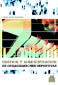 GESTION Y ADMINISTRACION DE ORGANIZACIONES DEPORTIVAS di ACOSTA HERNANDEZ, RUBEN 