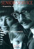 SENIOR SERVICE: BIOGRAFIA DE UN EDITOR de FELTRINELLI, CARLO 