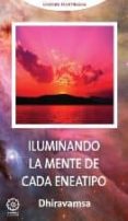 ILUMINANDO LA MENTE DE CADA ENEATIPO (BILINGUE ESPAOL-INGLES) de DHIRAVAMSA 