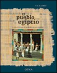 EL PUEBLO EGIPCIO: LA VIDA COTIDIANA EN EL IMPERIO DE LOS FARAONE S de JAMES, T.G.H. 